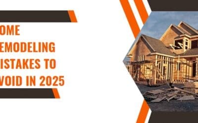 Home Remodeling Mistakes to Avoid in 2025