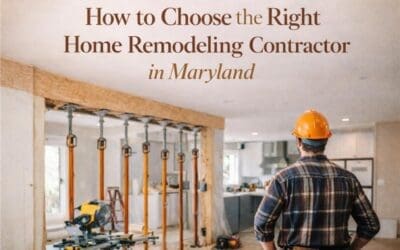 How to Choose the Right Home Remodeling Contractor in Maryland