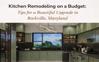 Kitchen Remodeling on a Budget: Tips for a Beautiful Upgrade in Rockville, Maryland