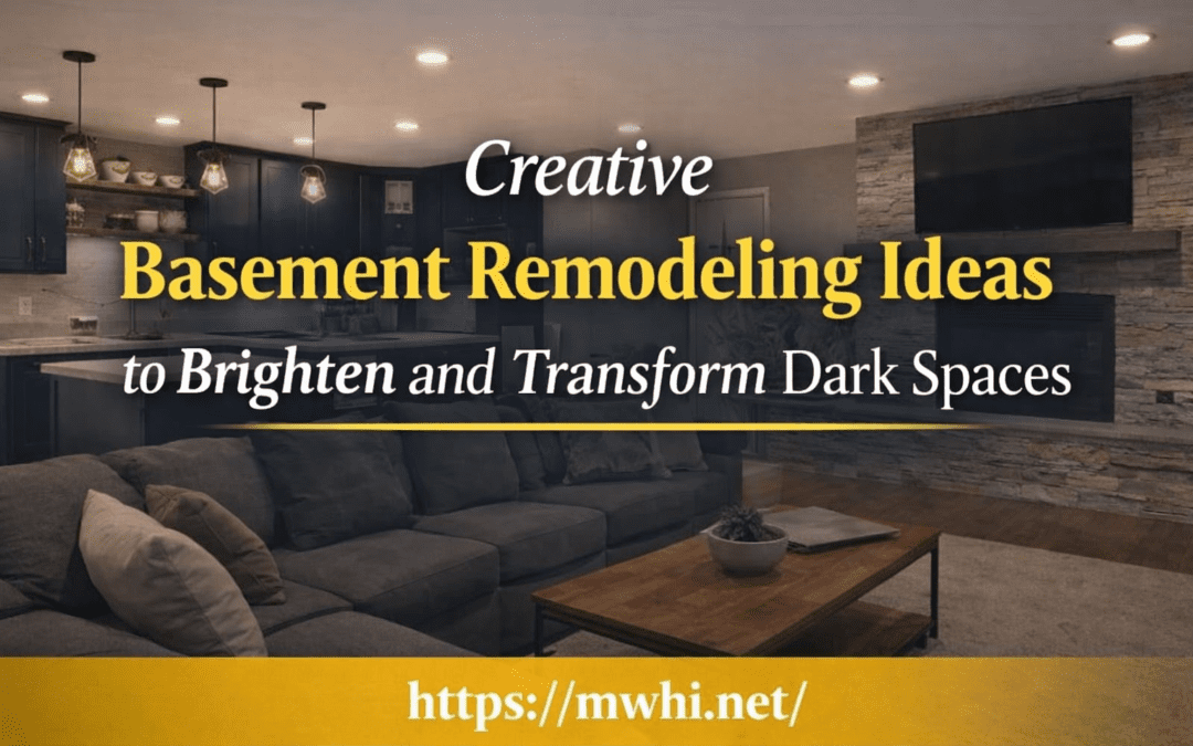 Creative Basement Remodeling Ideas to Brighten and Transform Dark Spaces